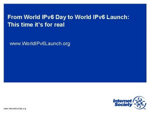 From World IPv 6 Day to World IPv