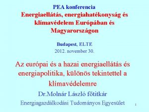 PEA konferencia Energiaellts energiahatkonysg s klmavdelem Eurpban s