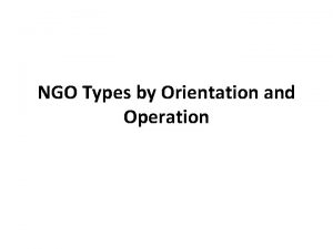 NGO Types by Orientation and Operation NGO types