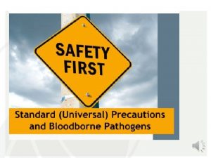 Standard Precautions Previously known by various names including