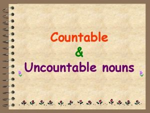 Countable Uncountable nouns Countable nouns Reading comprehension course
