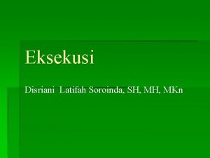 Eksekusi Disriani Latifah Soroinda SH MKn Definisi Eksekusi