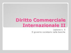 Diritto Commerciale Internazionale II Lezione n 5 Il