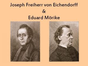 Joseph Freiherr von Eichendorff Eduard Mrike Eduard Mrike