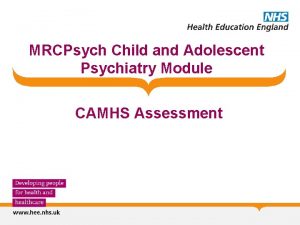 MRCPsych Child and Adolescent Psychiatry Module CAMHS Assessment