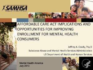 AFFORDABLE CARE ACT IMPLICATIONS AND OPPORTUNITIES FOR IMPROVING