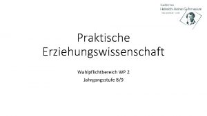 Praktische Erziehungswissenschaft Wahlpflichtbereich WP 2 Jahrgangsstufe 89 Inhaltsverzeichnis