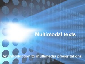 Multimodal texts An introduction to multimedia presentations What