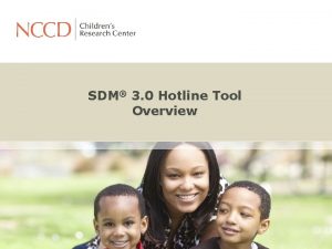 SDM 3 0 Hotline Tool Overview The SDM