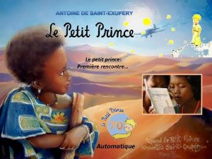 Le petit prince Premire rencontre Automatique Jai ainsi