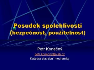 Posudek spolehlivosti bezpenost pouitelnost Petr Konen petr konecnyvsb