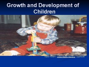 Growth and Development of Children Adele Piliterri Child