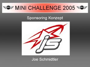 MINI CHALLENGE 2005 Sponsoring Konzept Joe Schmidtler MINI