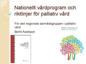 Nationellt vrdprogram och riktlinjer fr palliativ vrd Fr