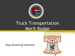 Truck Transportation Merit Badge Boy Scouts of America