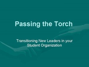 Passing the Torch Transitioning New Leaders in your