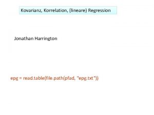 Kovarianz Korrelation lineare Regression Jonathan Harrington epg read