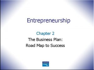 Entrepreneurship Chapter 2 The Business Plan Road Map