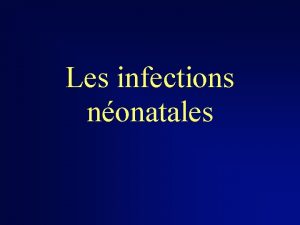 Les infections nonatales Notion d infection Dsquilibre dans