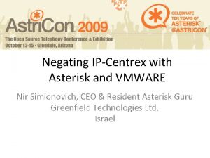 Negating IPCentrex with Asterisk and VMWARE Nir Simionovich