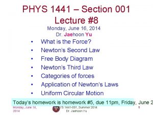 PHYS 1441 Section 001 Lecture 8 Monday June