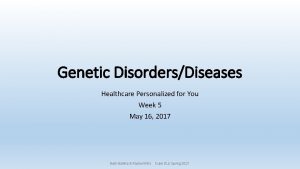 Genetic DisordersDiseases Healthcare Personalized for You Week 5