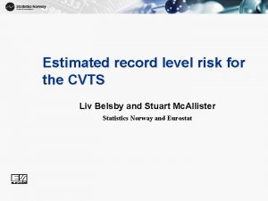 1 Estimated record level risk for the CVTS