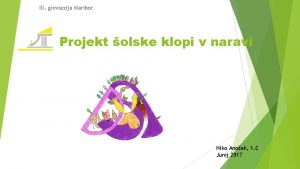 III gimnazija Maribor Projekt olske klopi v naravi