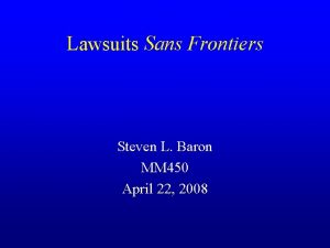 Lawsuits Sans Frontiers Steven L Baron MM 450