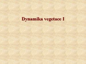 Dynamika vegetace I Pouit literatura Latvka Z Krejov