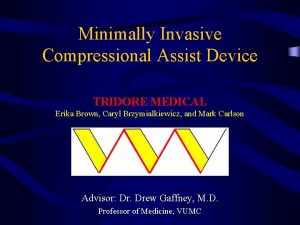 Minimally Invasive Compressional Assist Device TRIDORE MEDICAL Erika