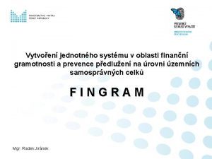 Vytvoen jednotnho systmu v oblasti finann gramotnosti a