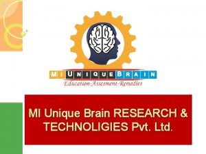 MI Unique Brain RESEARCH TECHNOLIGIES Pvt Ltd WHO