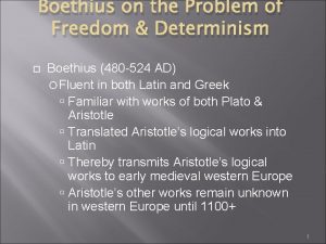 Boethius on the Problem of Freedom Determinism Boethius
