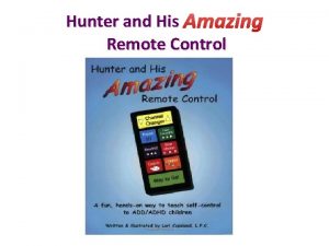 Hunter and His Amazing Remote Control Hunter and