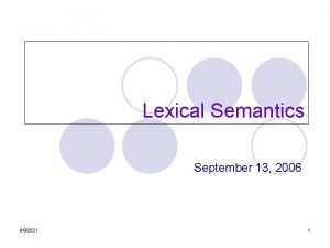 Lexical Semantics September 13 2006 992021 1 Meaning