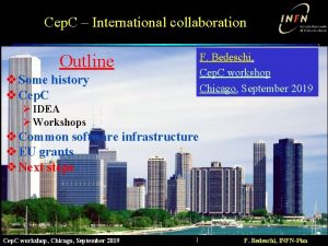 Cep C International collaboration F Bedeschi Cep C