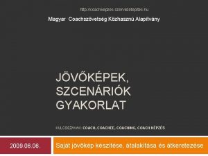 http coachkepzes szervezetepites hu Magyar Coachszvetsg Kzhaszn Alaptvny