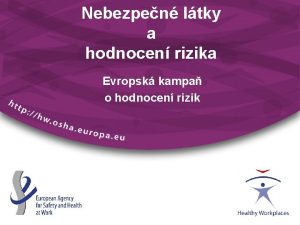 Nebezpen ltky a hodnocen rizika Evropsk kampa o