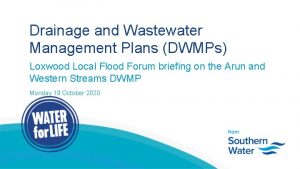 Drainage and Wastewater Management Plans DWMPs Loxwood Local
