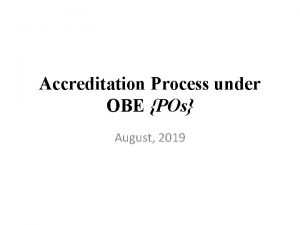 Accreditation Process under OBE POs August 2019 Outcomes