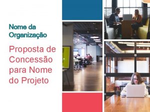 Nome da Organizao Proposta de Concesso para Nome