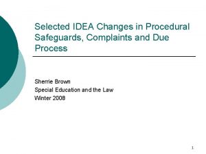 Selected IDEA Changes in Procedural Safeguards Complaints and