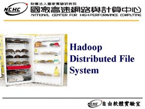 Hadoop Distributed File System HDFS HDFS Namenode the