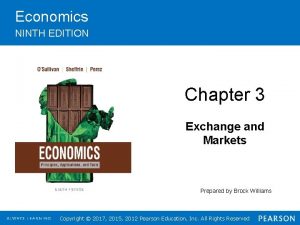 Economics NINTH EDITION Chapter 3 Exchange and Markets