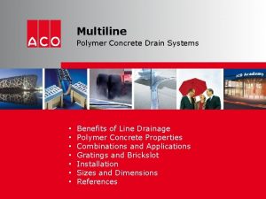 Multiline Polymer Concrete Drain Systems Benefits of Line