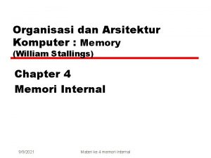 Organisasi dan Arsitektur Komputer Memory William Stallings Chapter