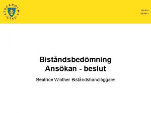 2011 05 11 SIDAN 1 Bistndsbedmning Anskan beslut