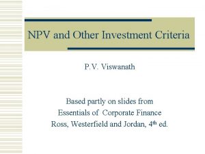 NPV and Other Investment Criteria P V Viswanath