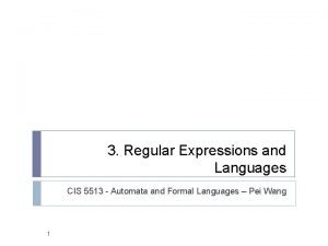 3 Regular Expressions and Languages CIS 5513 Automata